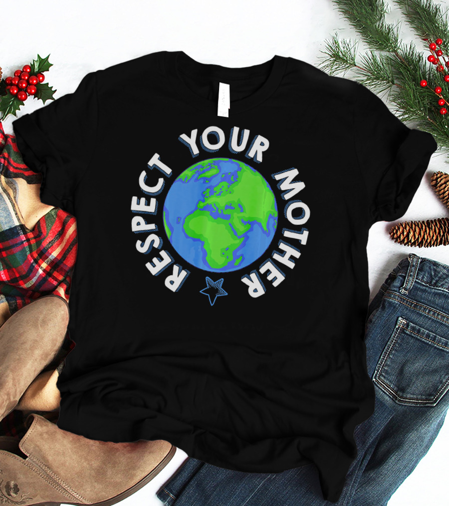 Respect Your Mother Earth Day Planet Star T-Shirt