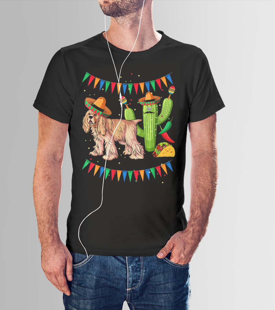 Sombrero Cocker Spaniel Dog Mexico Cinco Cactus Taco Fiesta Flags T-Shirt