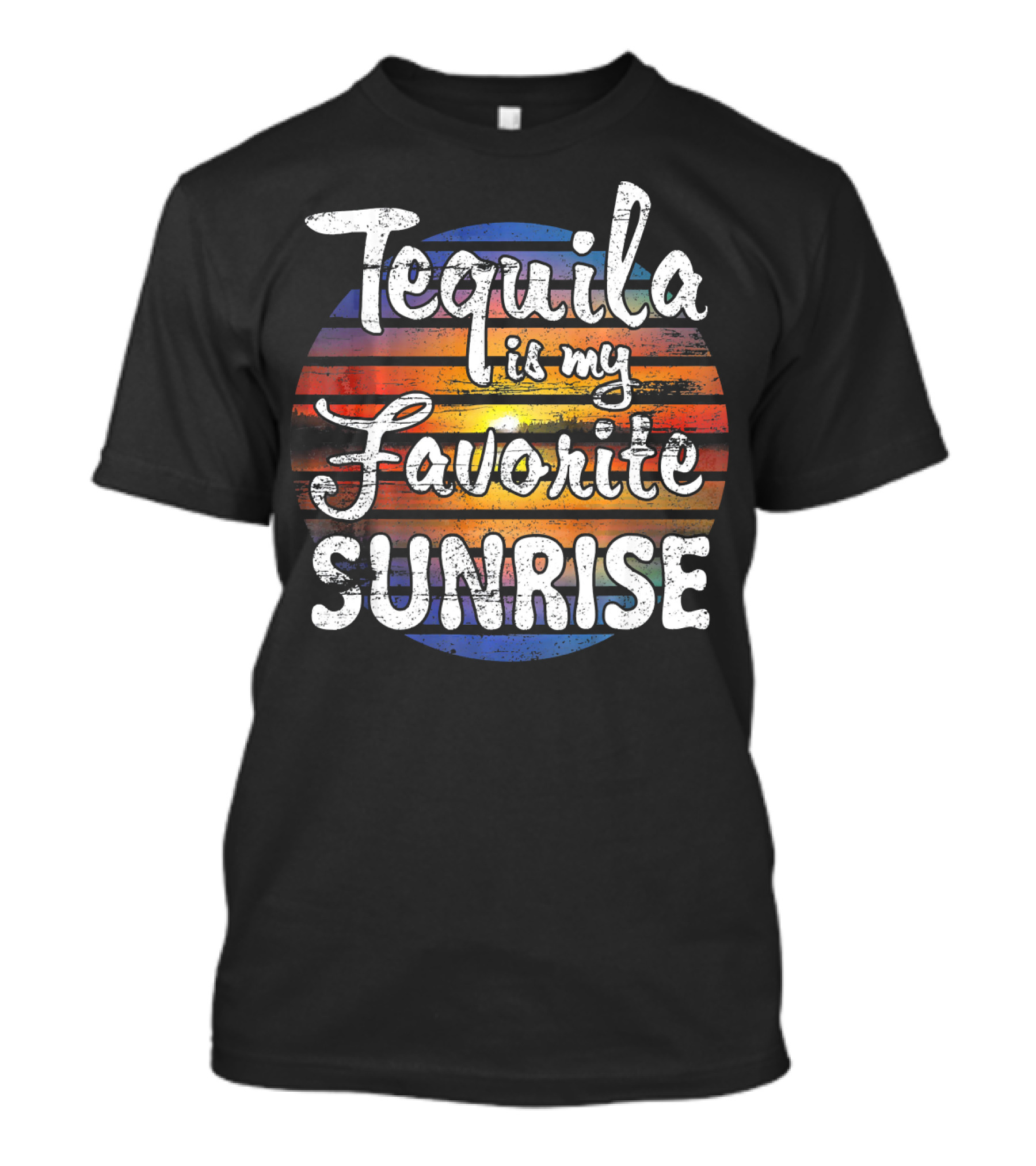 Tequila Is My Favorite Sunrise T-Shirt