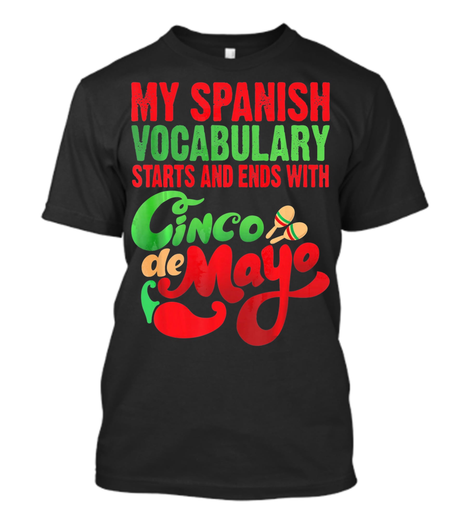 My Spanish Vocabulary Starts And Ends With Cinco De Mayo T-Shirt