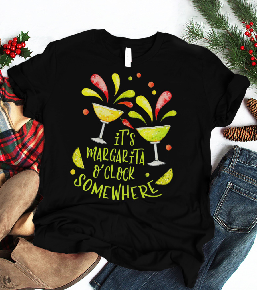 It's Margarita O'Clock Somewhere Cinco De T-Shirt