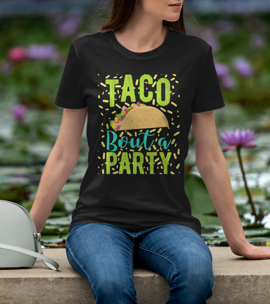 Taco Bout A Party Cinco De Mayo T-Shirt