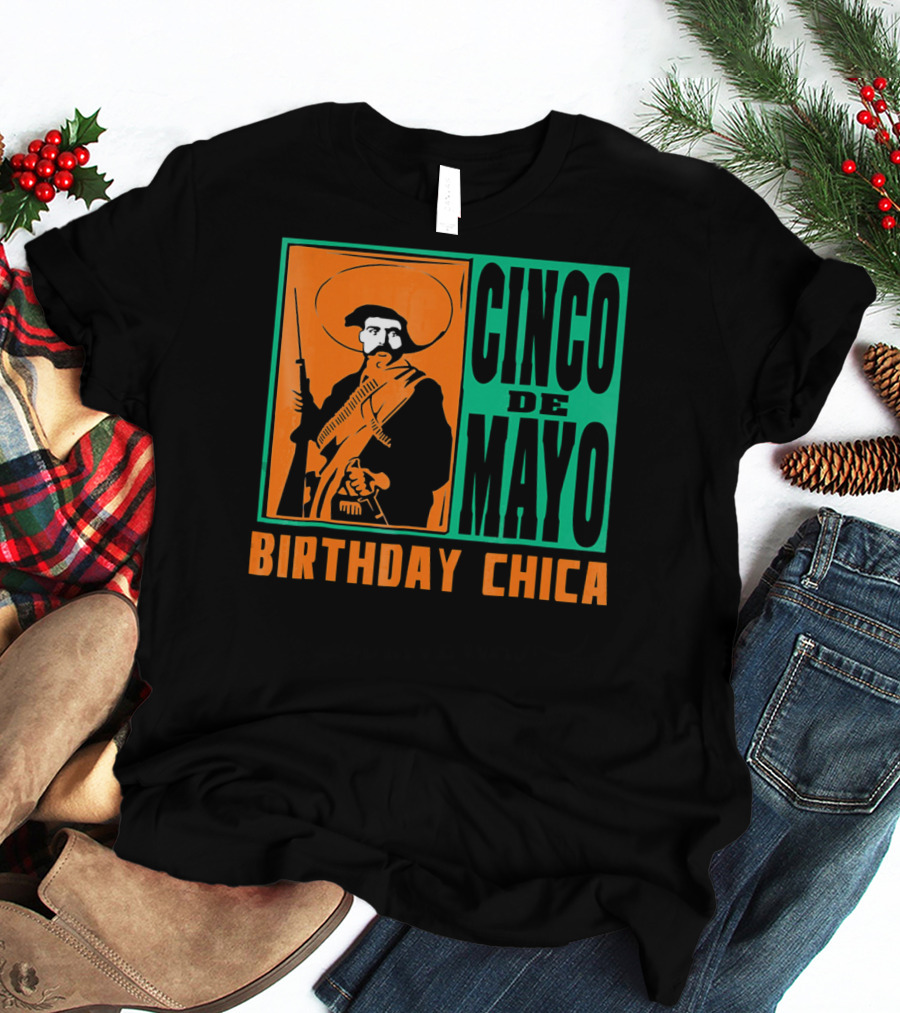 Cinco De Mayo Birthday Chica Mexican Revolutionary T-Shirt