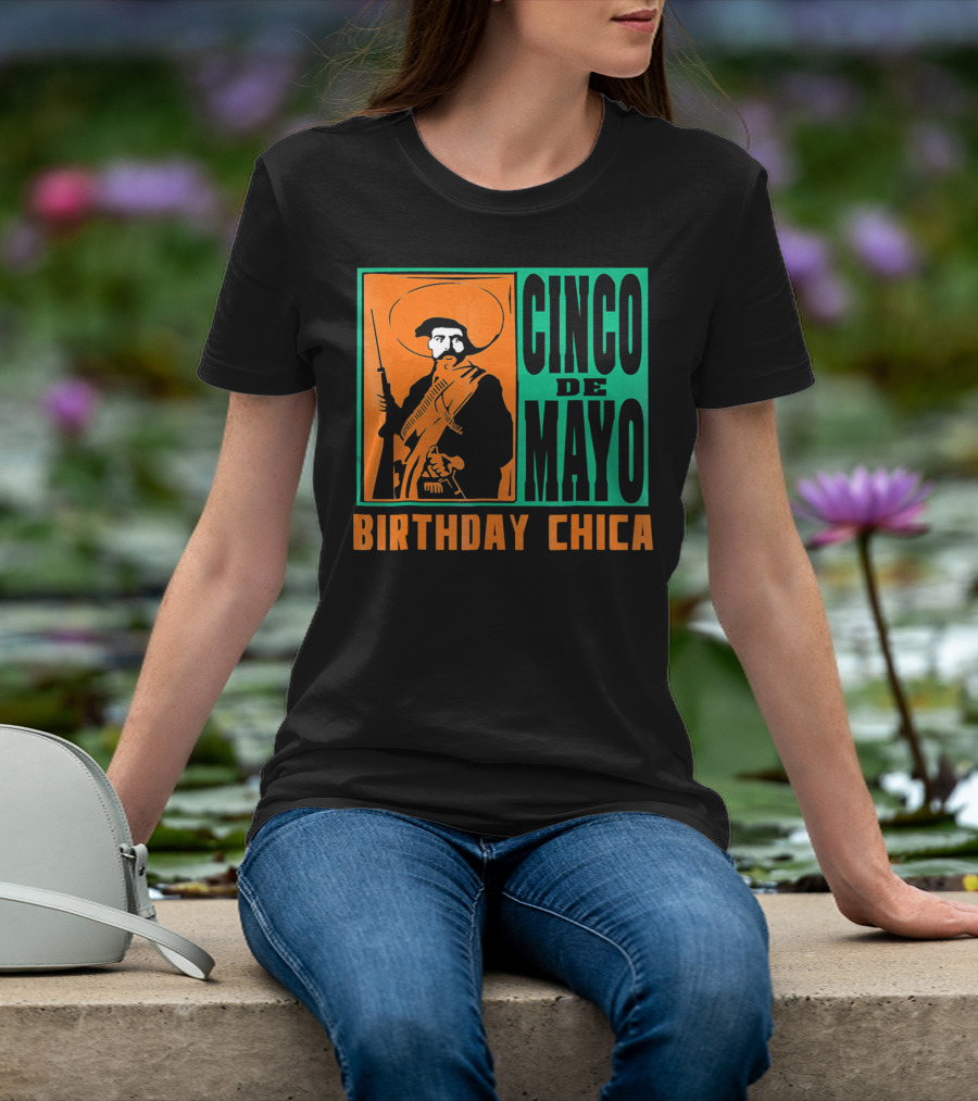 Cinco De Mayo Birthday Chica Mexican Revolutionary T-Shirt