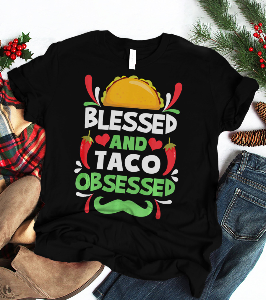 Blessed And Taco Obsessed With Peppers And Mustache Motif T-Shirt