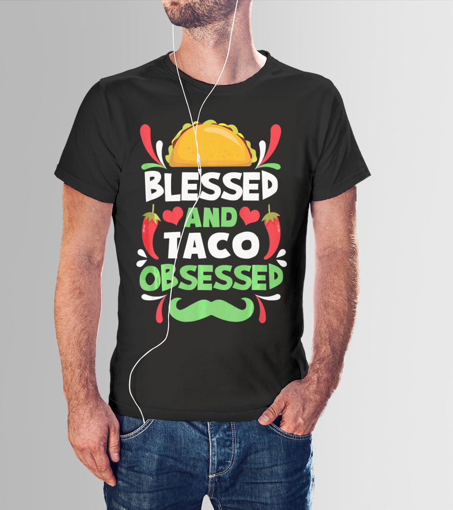 Blessed And Taco Obsessed With Peppers And Mustache Motif T-Shirt