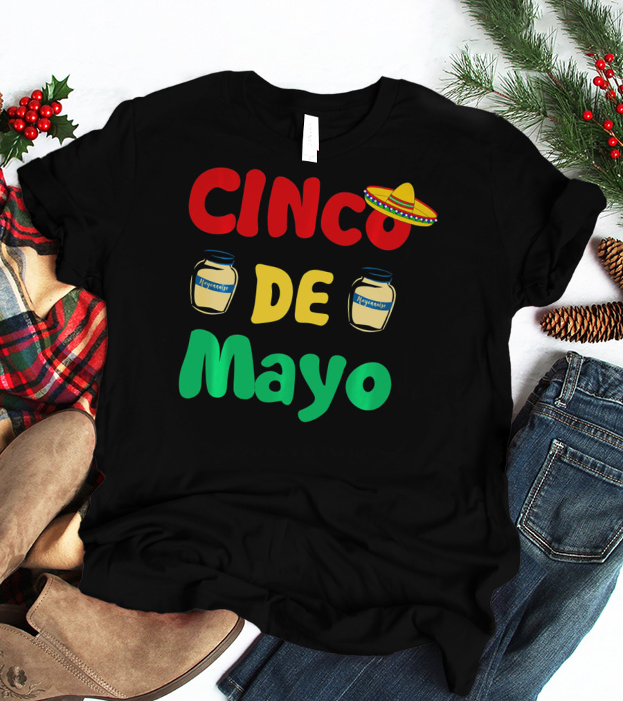 Cinco De Mayonnaise Fiesta Sombrero Festival T-Shirt