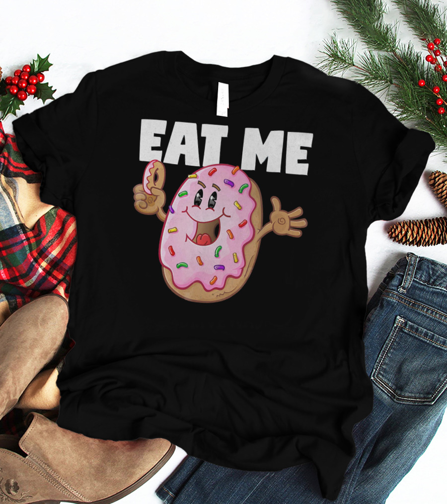 Eat Me Donuts Funny Vintage Baked Fried Sprinkles Pink Frosting T-Shirt