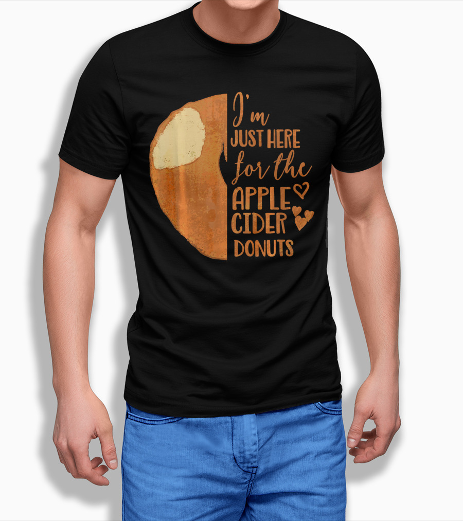 I'm Just Here for the Apple Cider Donuts Heart T-Shirt