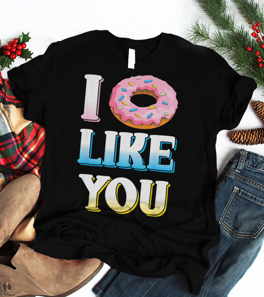 I Donut Like You Funny Sarcasm Sprinkled Doughnut T-Shirt