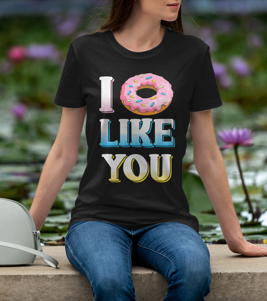 I Donut Like You Funny Sarcasm Sprinkled Doughnut T-Shirt