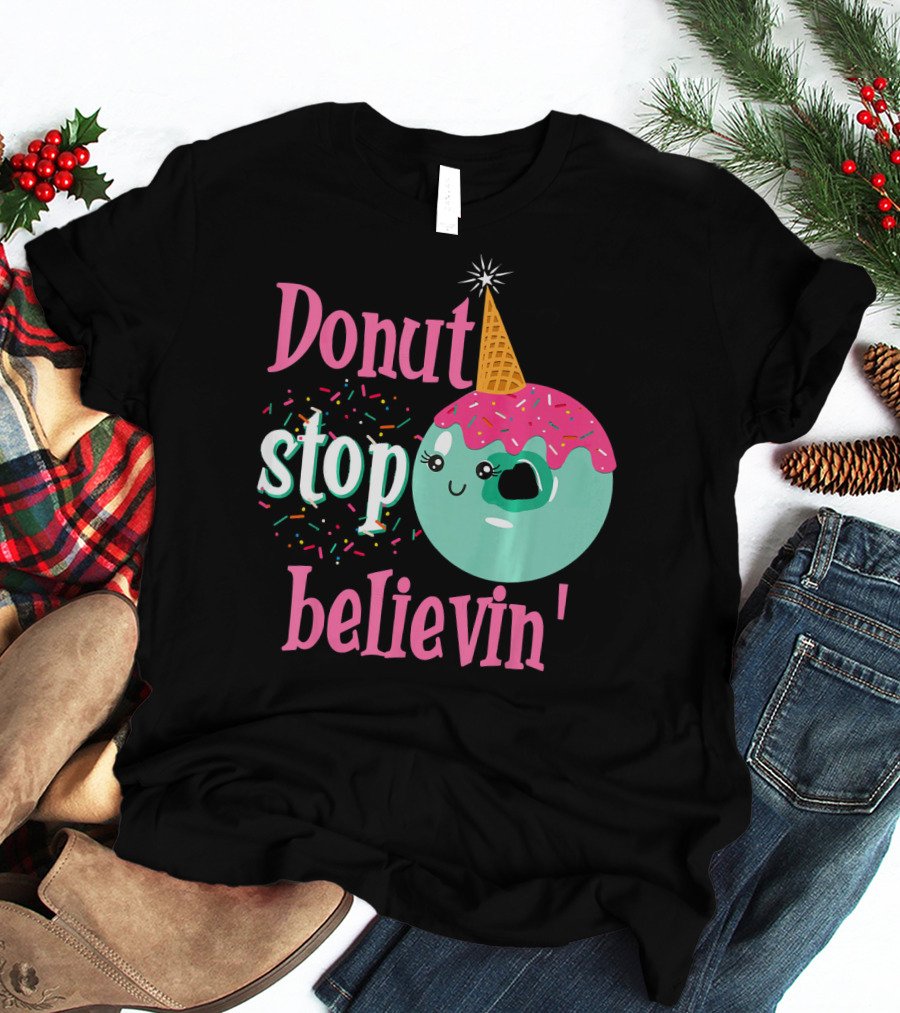 Donut Stop Believin Unicorn Birthday Sprinkles T-Shirt