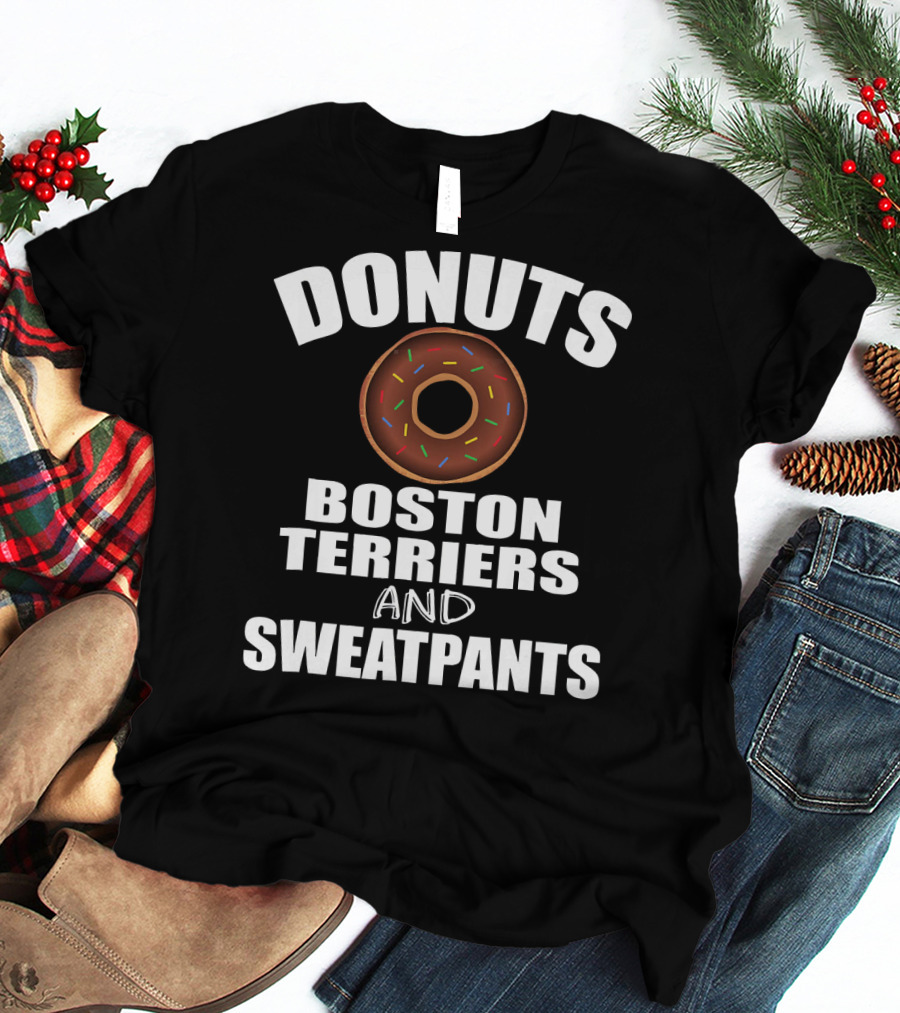 DONUTS BOSTON TERRIERS AND SWEATPANTS T-Shirt