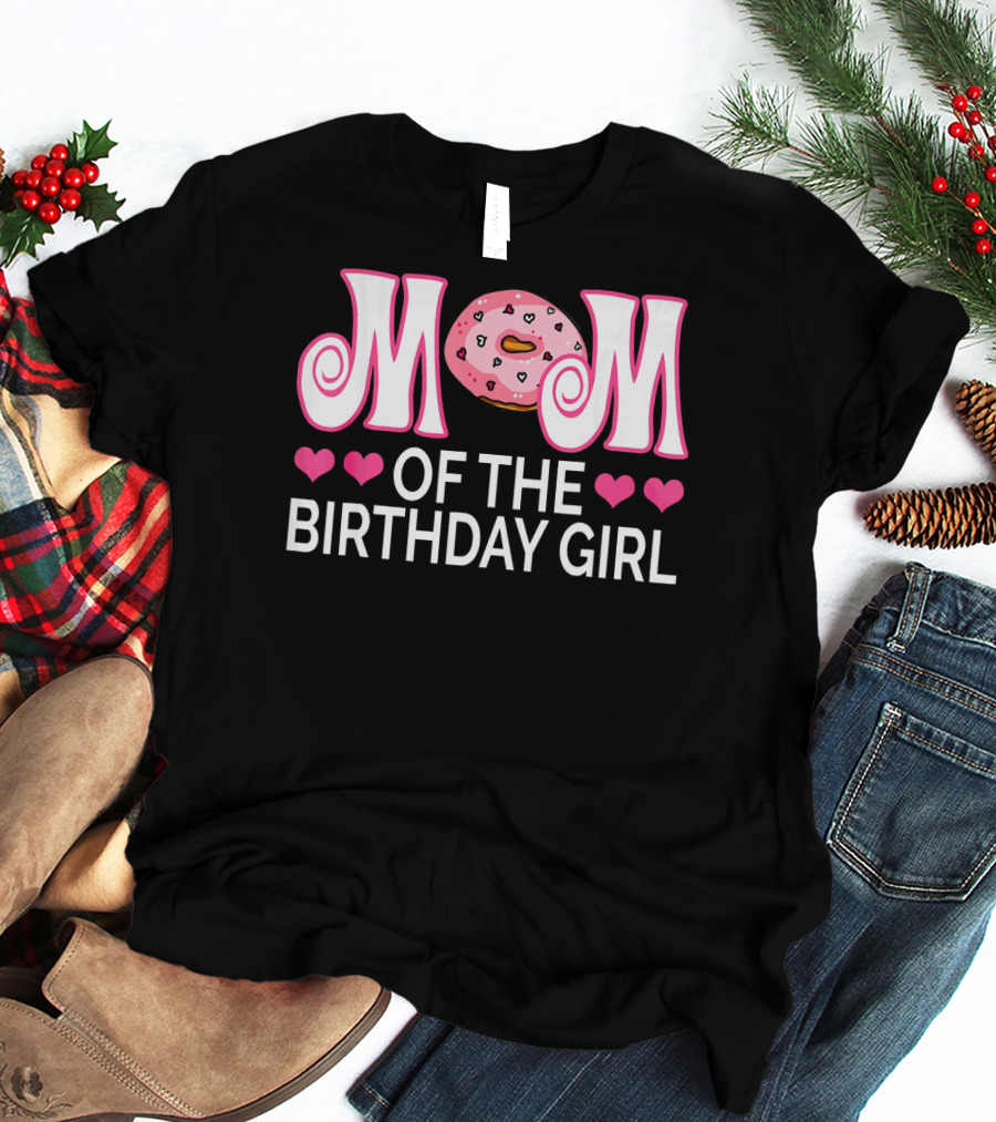 Mom Of The Birthday Girl Donut Party With Hearts T-Shirt