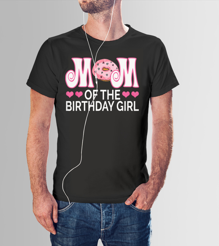 Mom Of The Birthday Girl Donut Party With Hearts T-Shirt