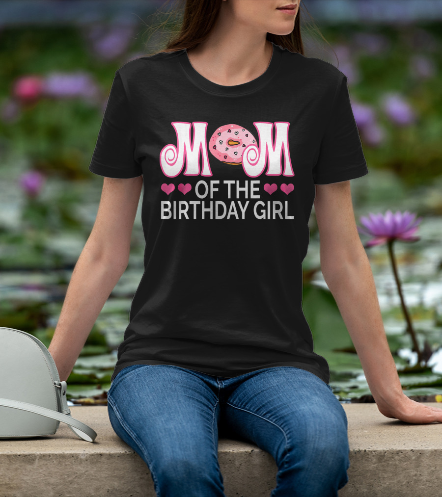 Mom Of The Birthday Girl Donut Party With Hearts T-Shirt