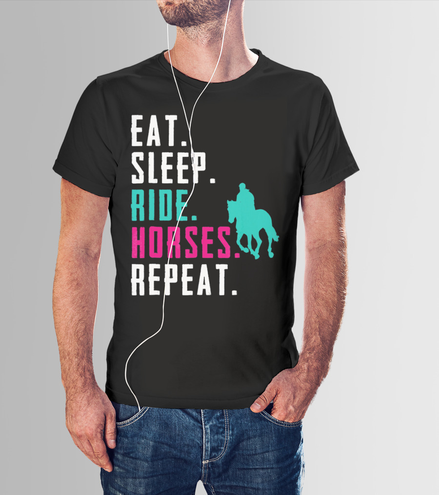 Eat Sleep Ride Horses Repeat T-Shirt