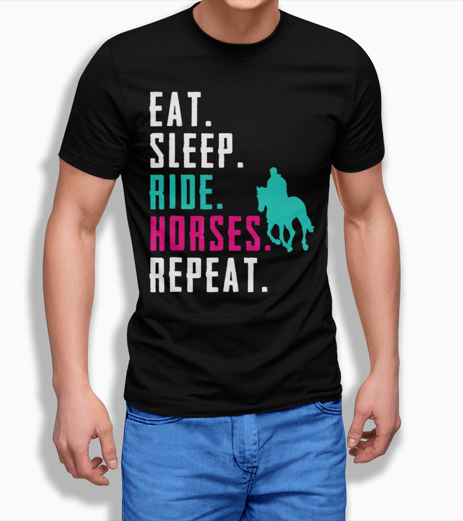 Eat Sleep Ride Horses Repeat T-Shirt