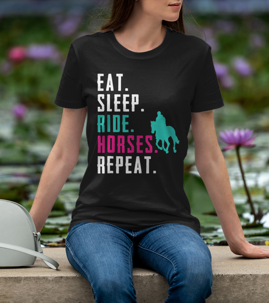 Eat Sleep Ride Horses Repeat T-Shirt