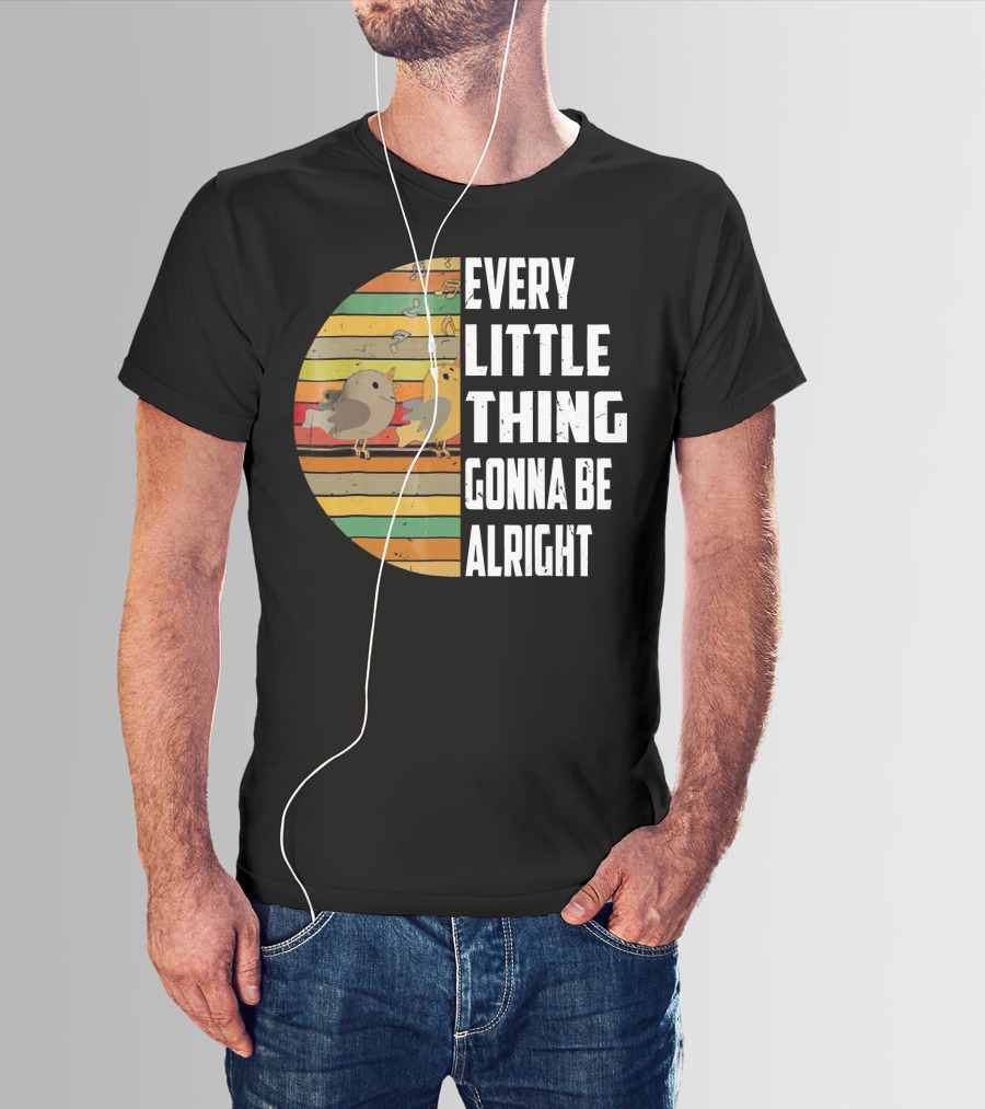 Every Little Thing Gonna Be Alright Hippie Stripes Birds T-Shirt