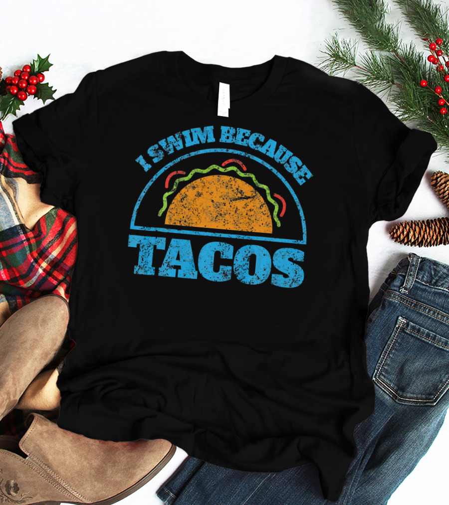 Vintage I Swim Because Tacos Funny Swimm Taco T-Shirt