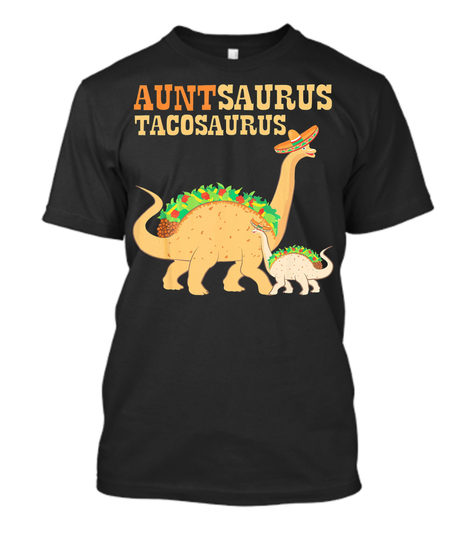 Auntsaurus Tacosaurus Dinosaur Wearing Sombrero Taco Lover T-Shirt