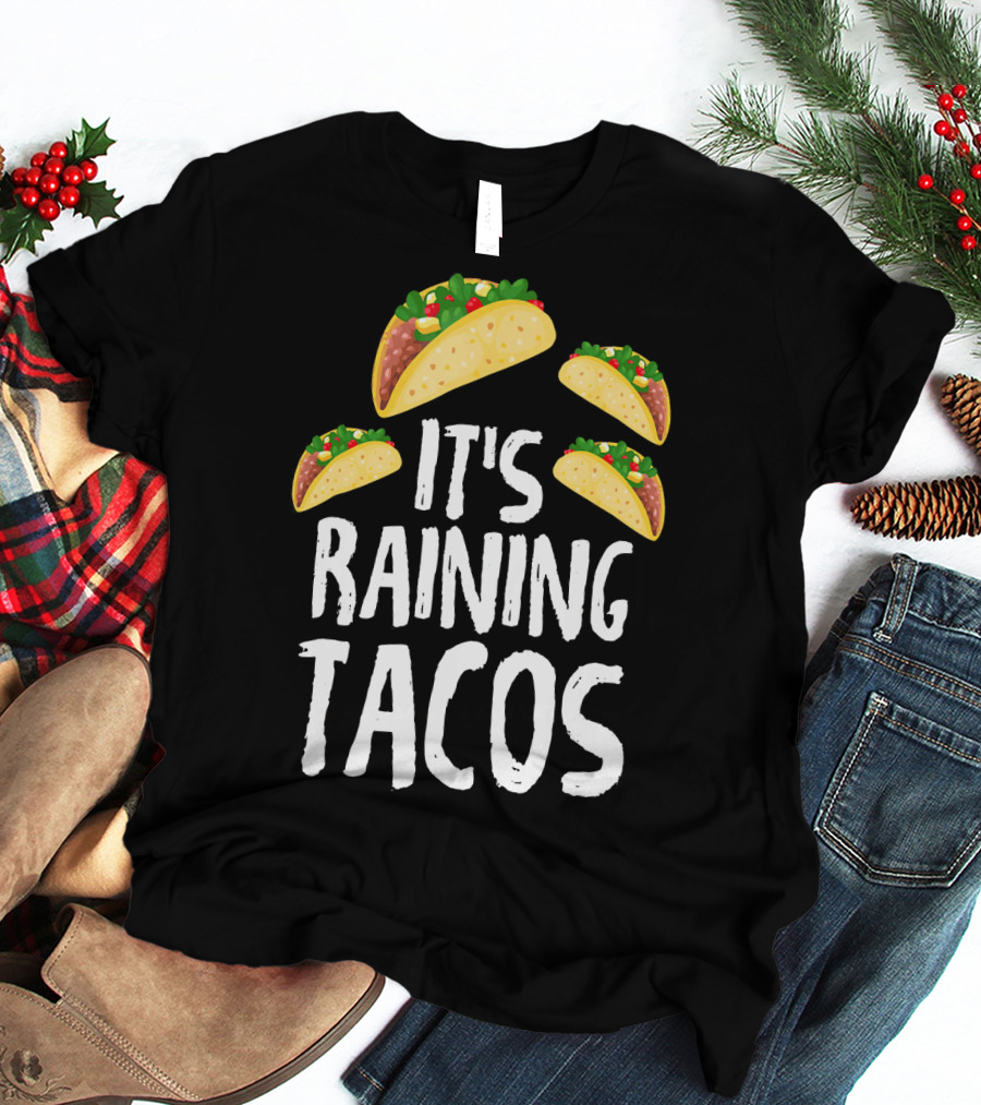 It's Raining Tacos Funny Food T-Shirt