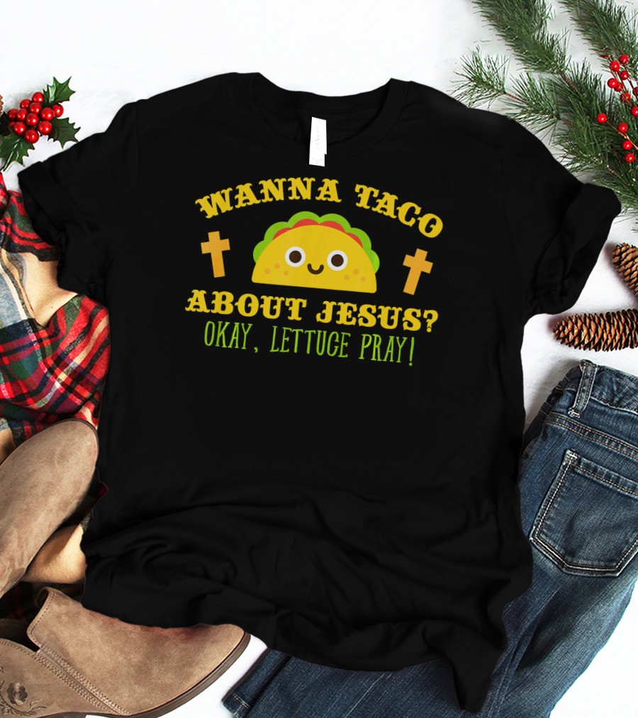 Wanna Taco About Jesus Okay Lettuce Pray Vintage Catholic T-Shirt