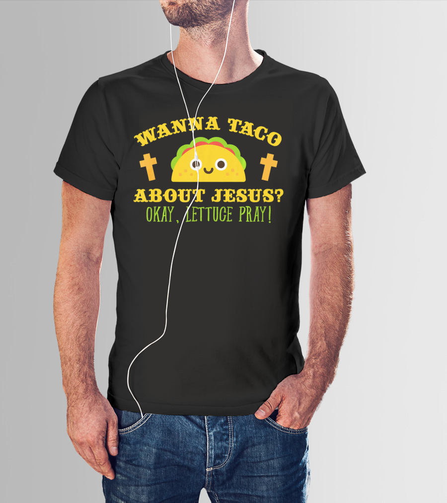 Wanna Taco About Jesus Okay Lettuce Pray Vintage Catholic T-Shirt