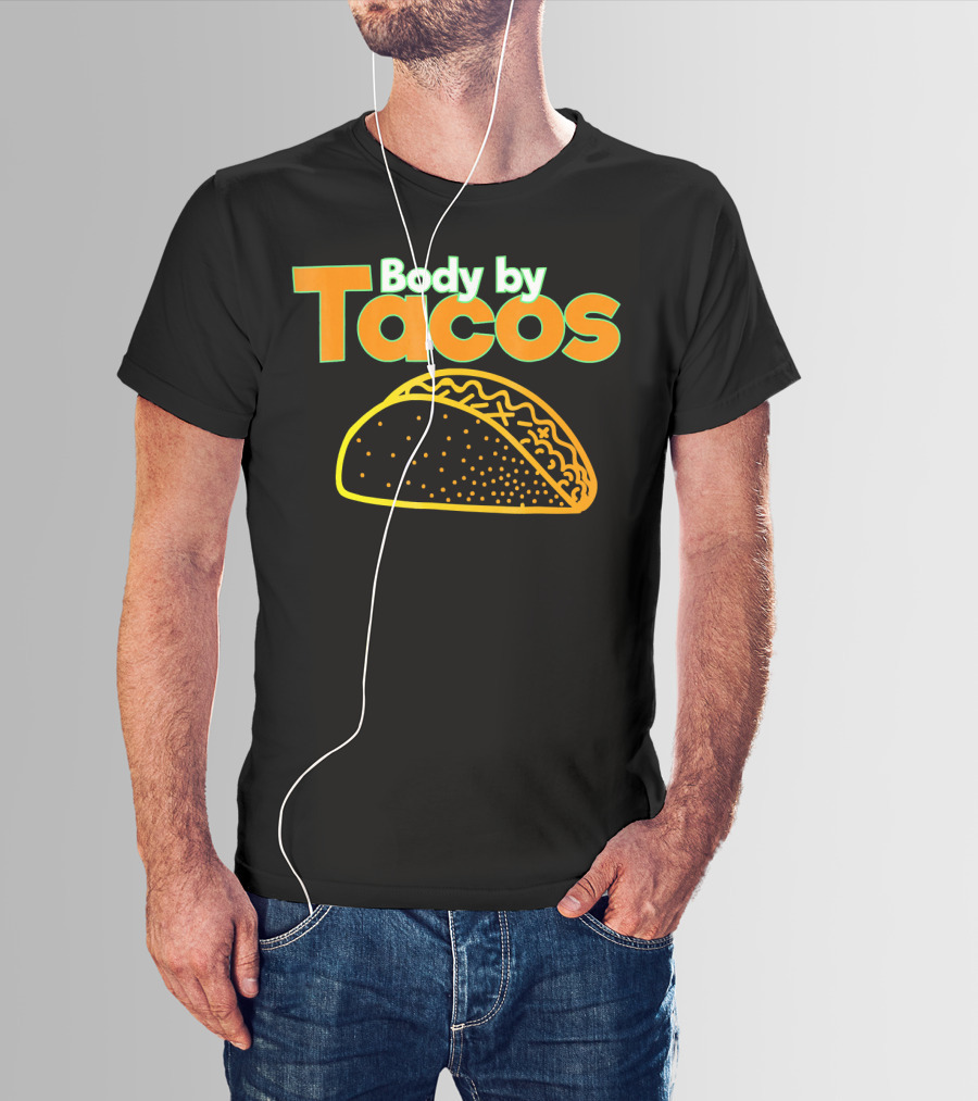 Body By Tacos Funny Taco Mexic T-Shirt