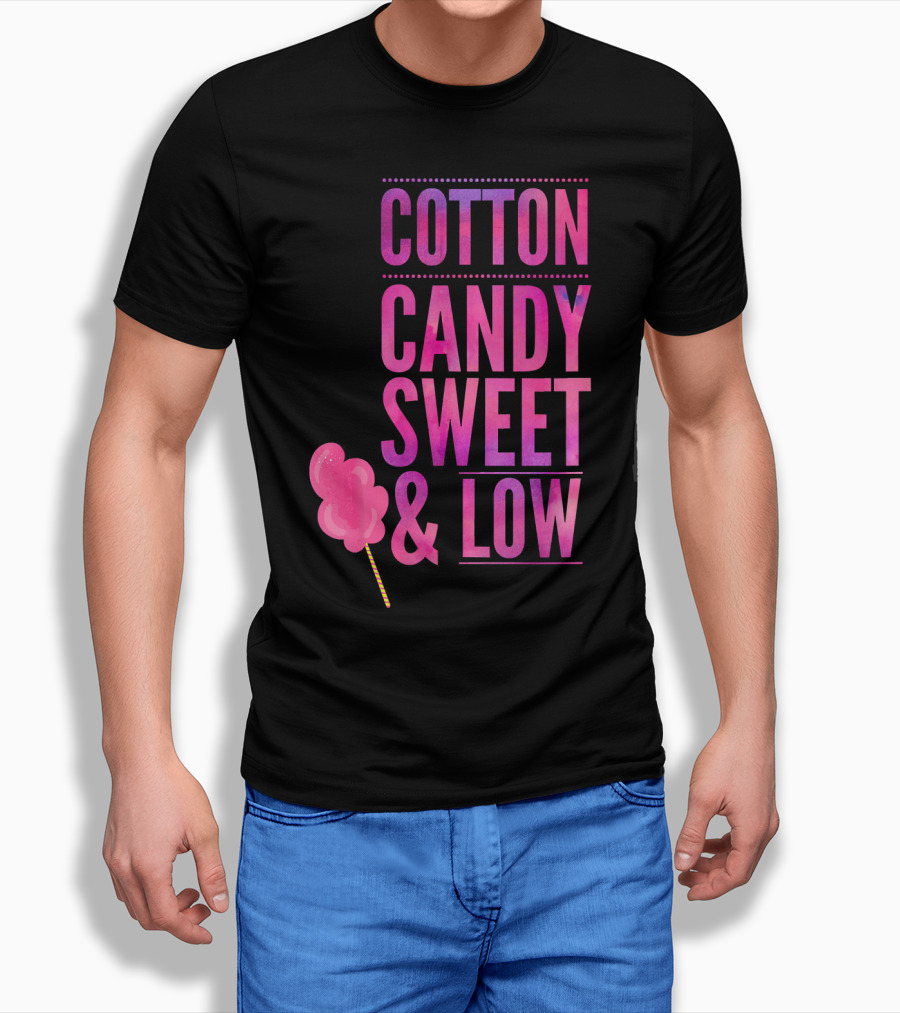 Cotton Candy Sweet And Low Funny T-Shirt