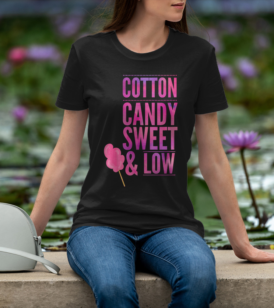 Cotton Candy Sweet And Low Funny T-Shirt