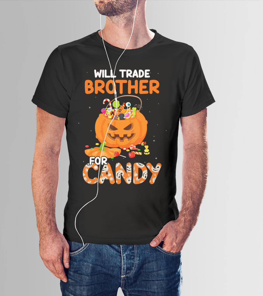 Will Trade Brother For Candy Halloween Pumpkin Basket T-Shirt