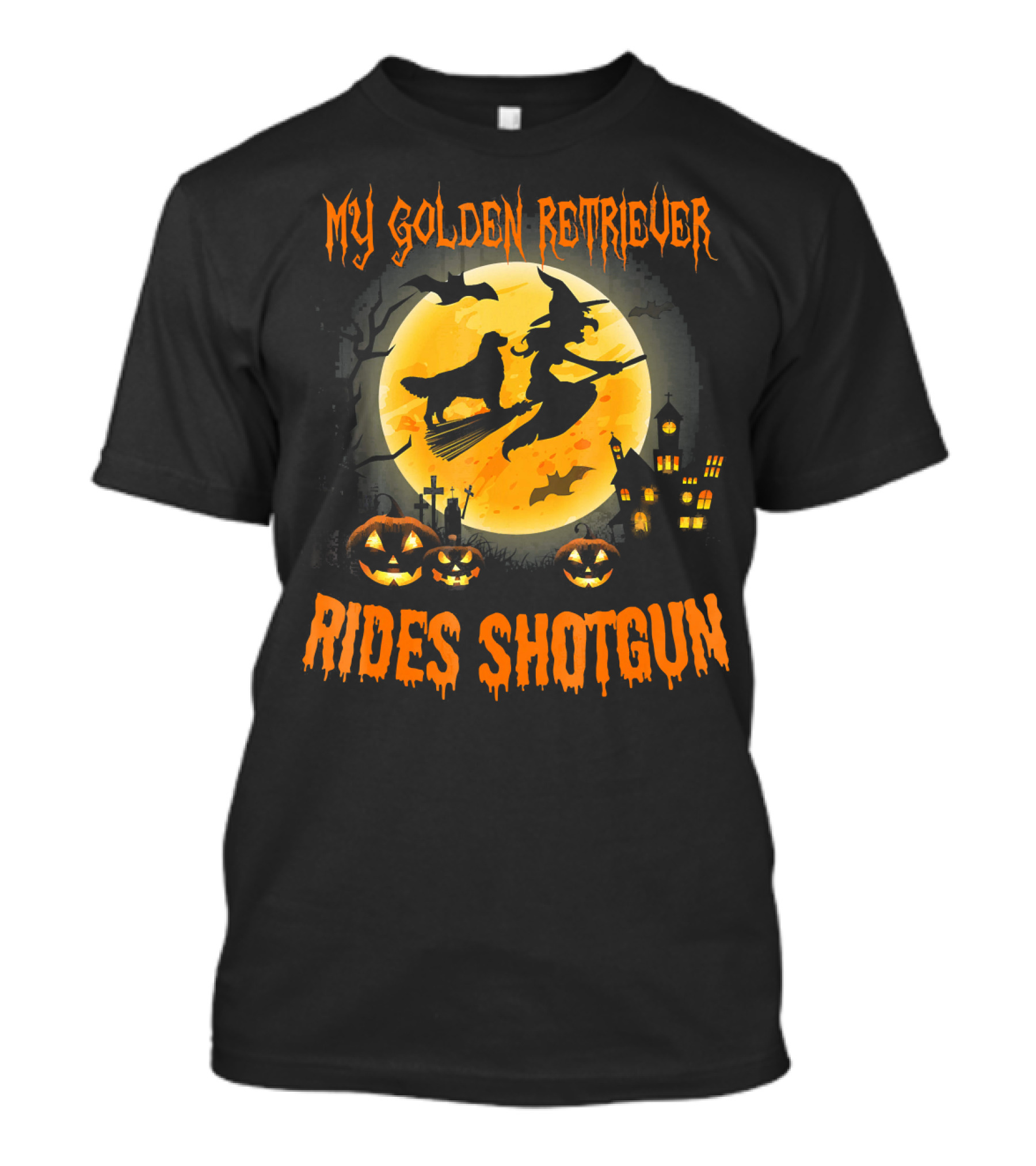 My GOLDEN RETRIEVER Rides Shotgun Halloween Witch Broomstick Moon Pumpkins Haunted House T-Shirt