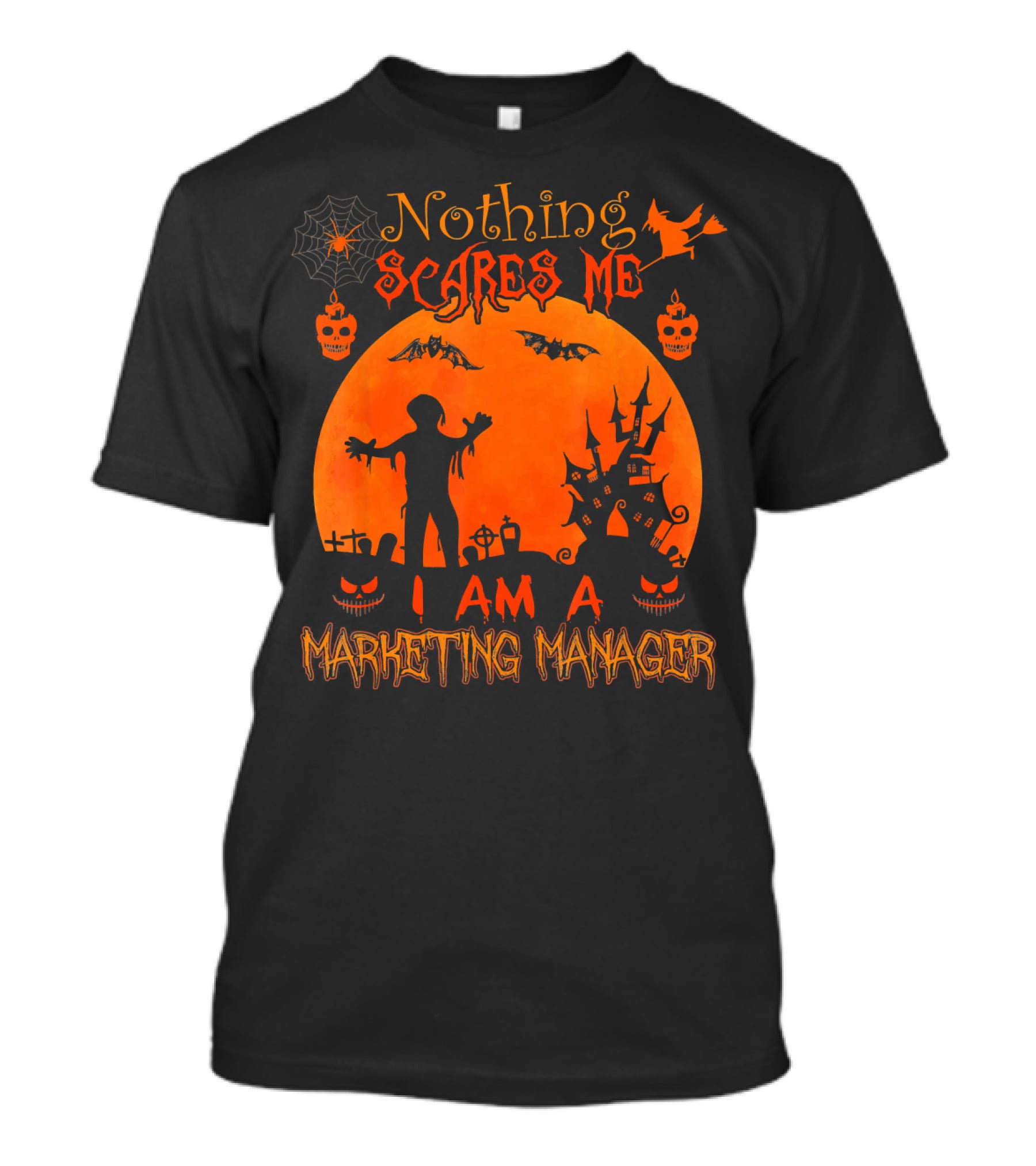 Nothing Scares Me I Am A Marketing Manager Halloween Zombies Haunted House Bats Spiderweb T-Shirt