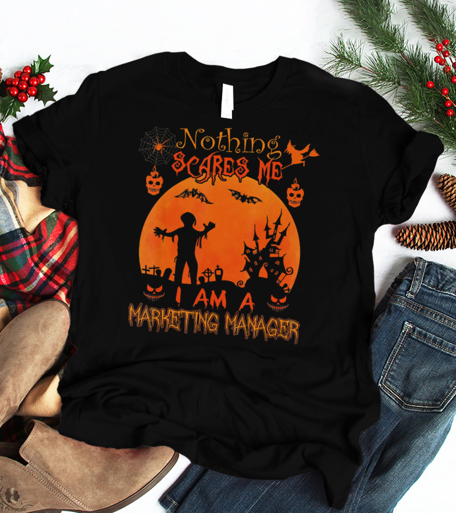 Nothing Scares Me I Am A Marketing Manager Halloween Zombies Haunted House Bats Spiderweb T-Shirt