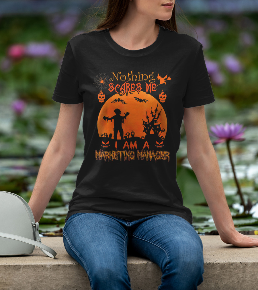 Nothing Scares Me I Am A Marketing Manager Halloween Zombies Haunted House Bats Spiderweb T-Shirt