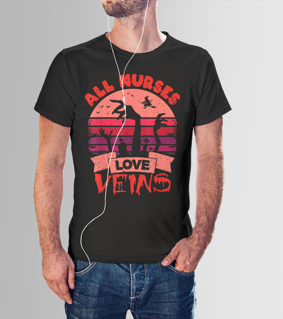 All Nurses Love Veins Halloween Nurse Humor T-Shirt