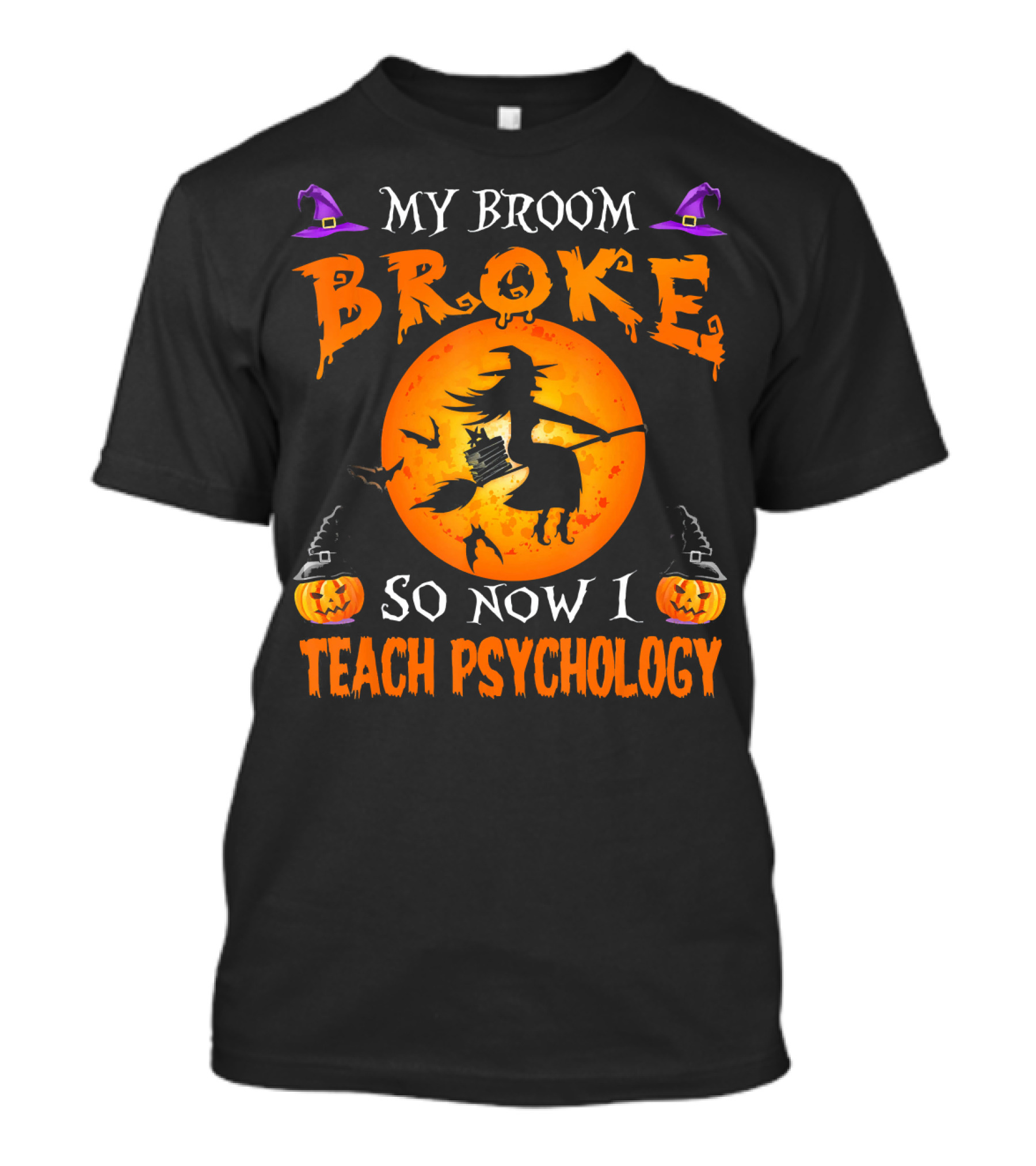 My Broom Broke Halloween Witch Now I Teach Psychology T-Shirt