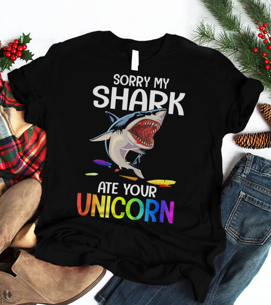 Sorry My Shark Ate Your Unicorn T-Shirt