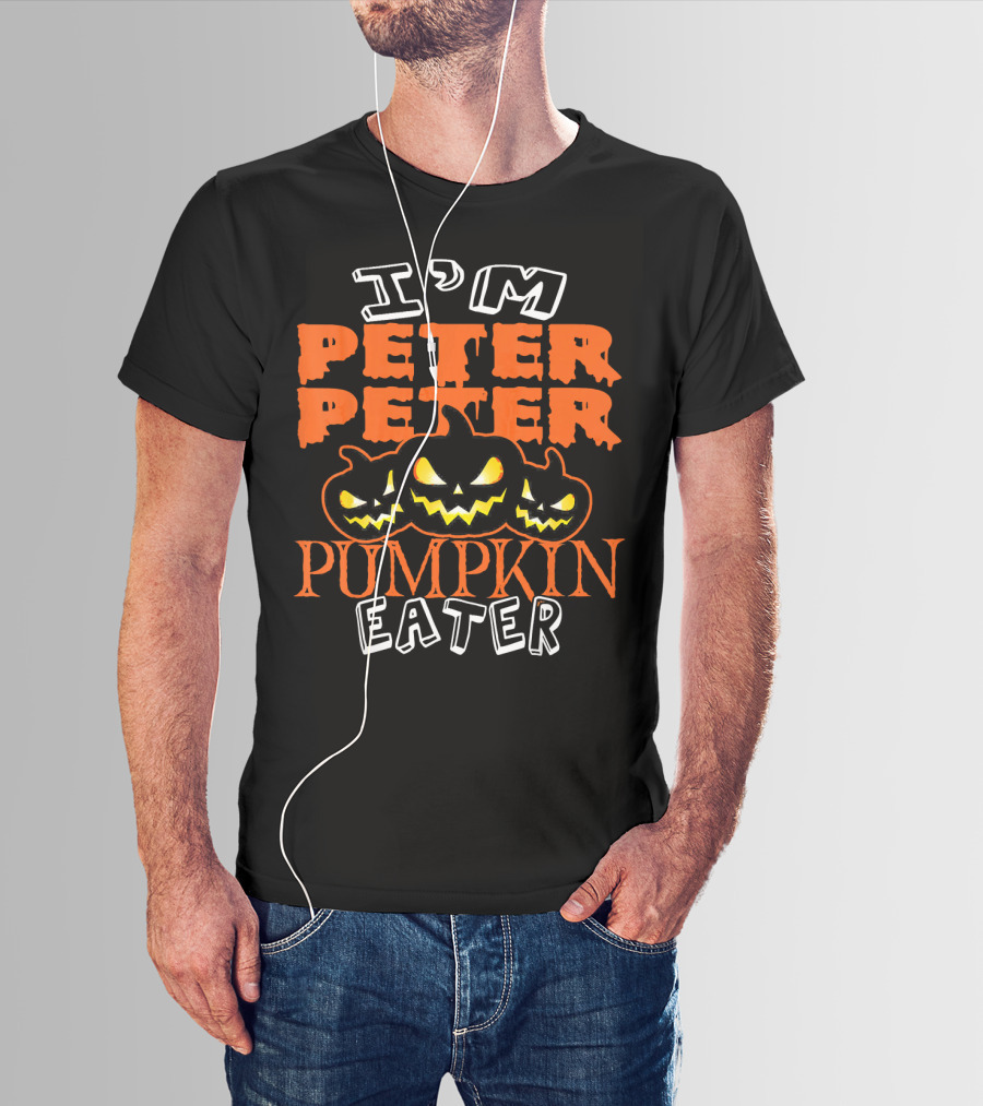I'm Peter Peter Pumpkin Eater Halloween Costume Ideas T-Shirt