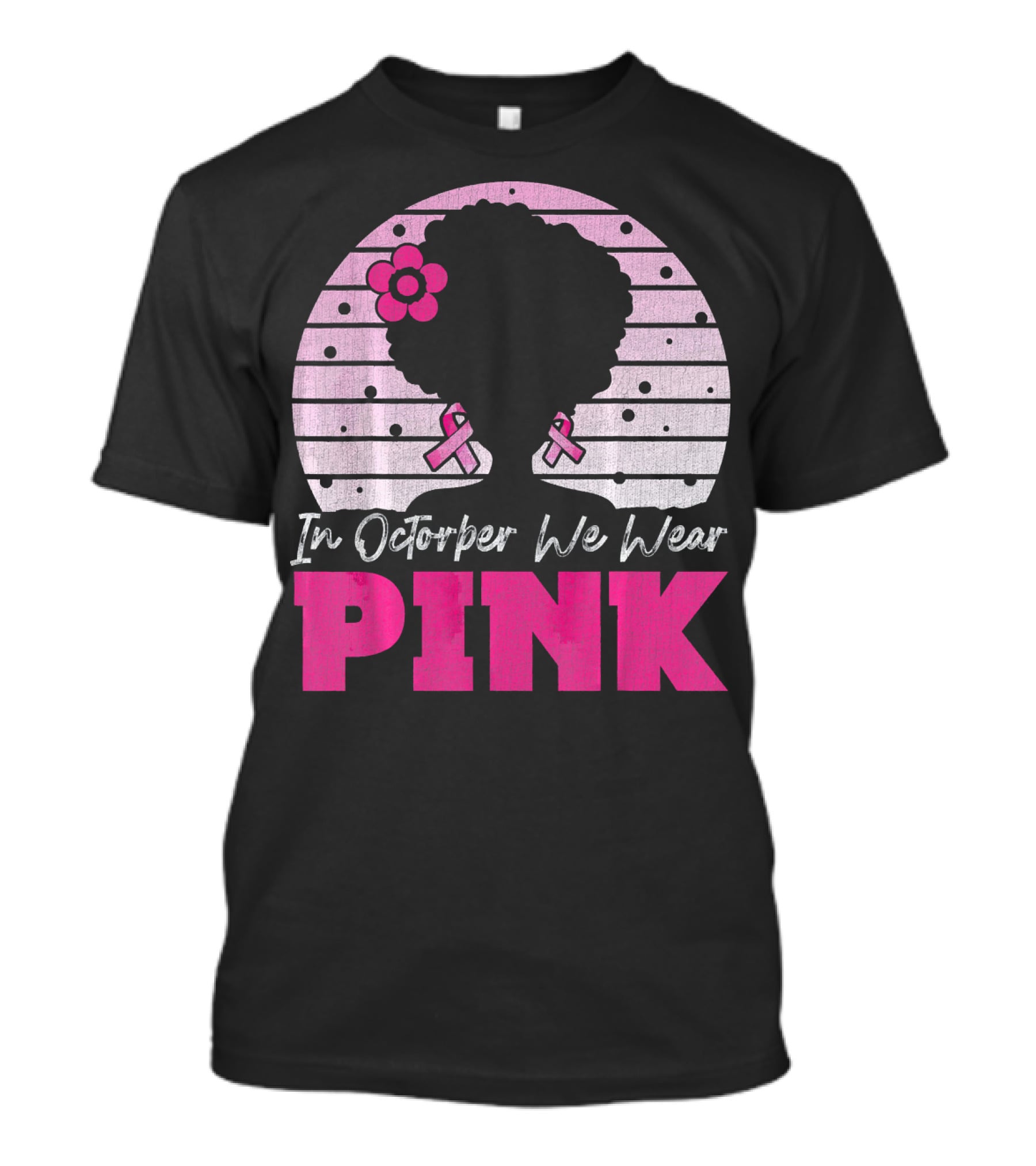 In October We Wear Pink Breast Cancer Awareness Afro Woman T-Shirt