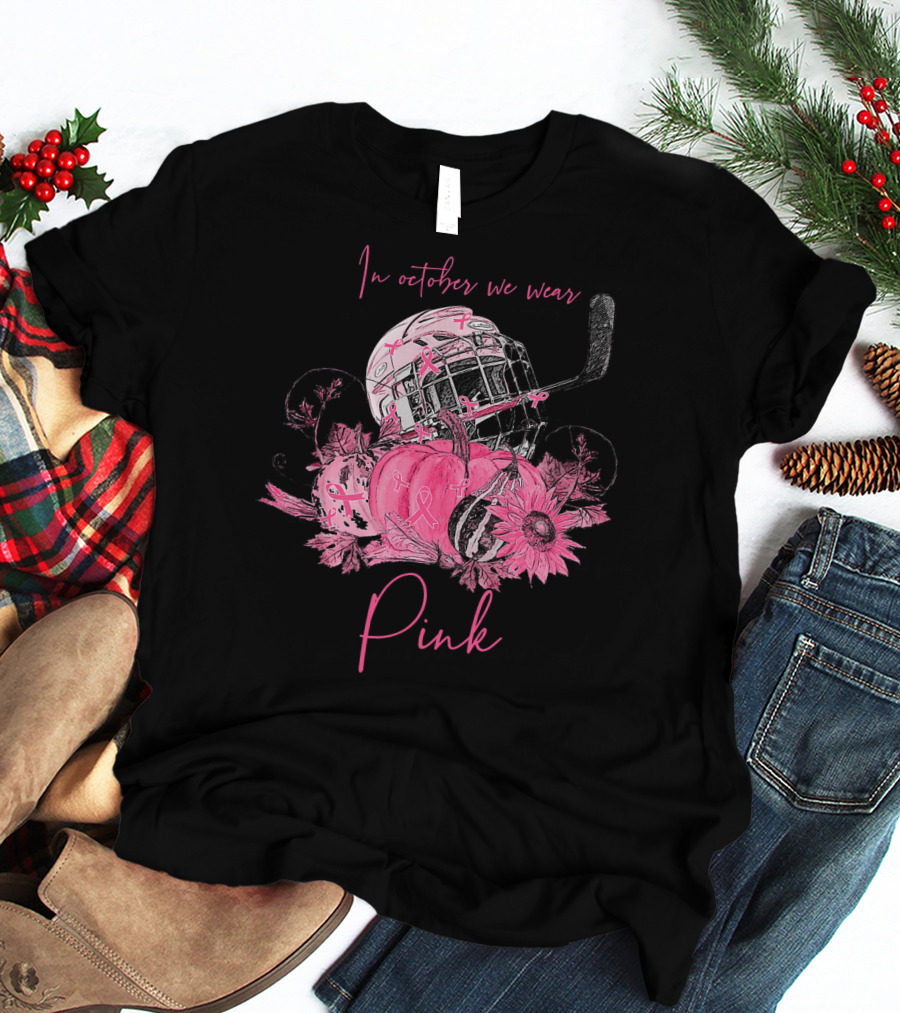 In October We Wear Pink Ribbon Hockey Breast Cancer Awareness T-Shirt