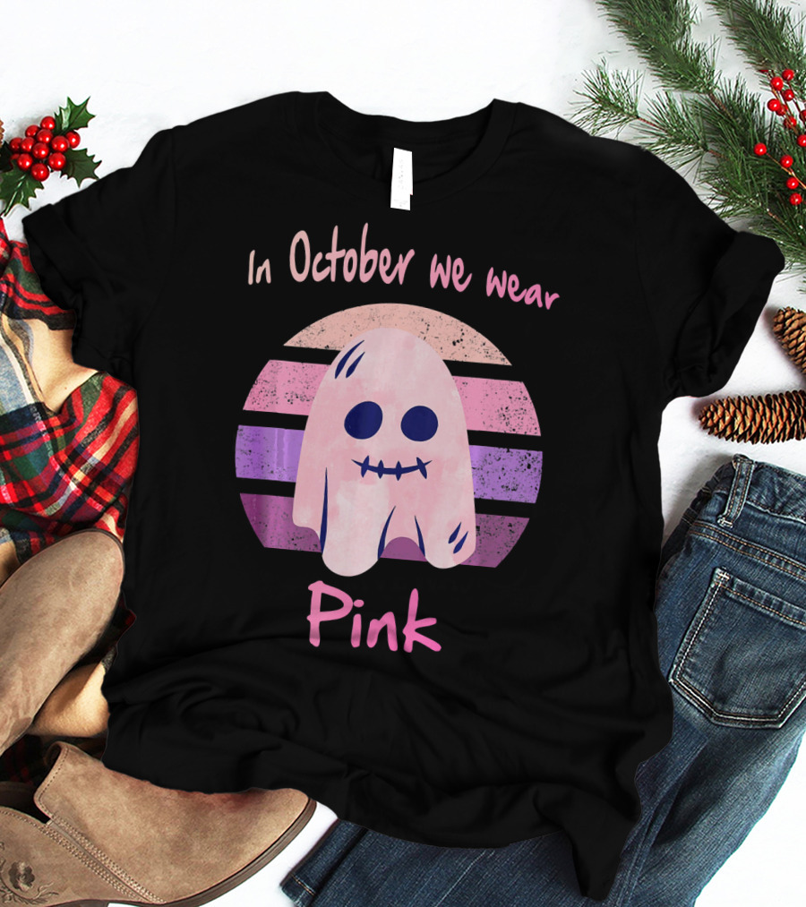 In October We Wear Pink Ghost Boo Breast Cancer Awareness T-Shirt