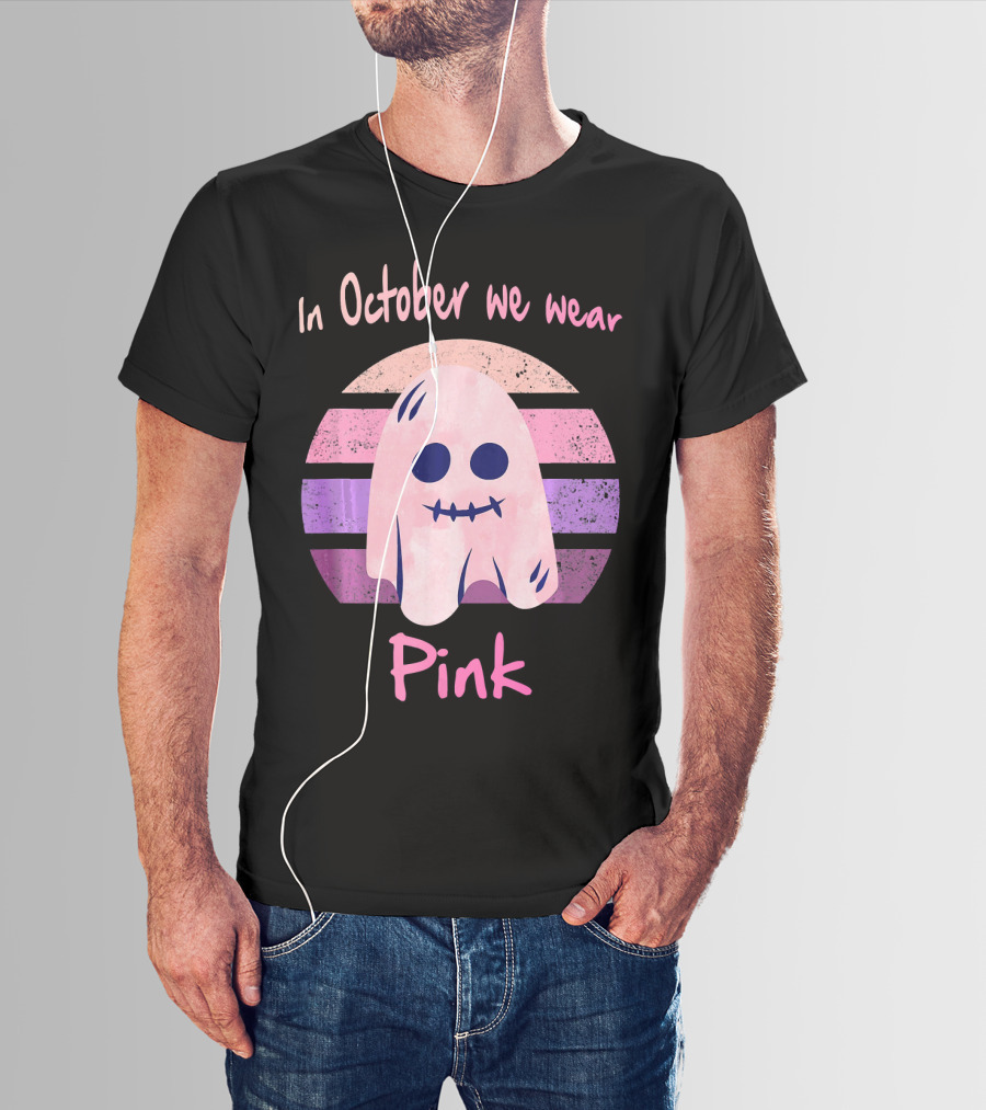 In October We Wear Pink Ghost Boo Breast Cancer Awareness T-Shirt