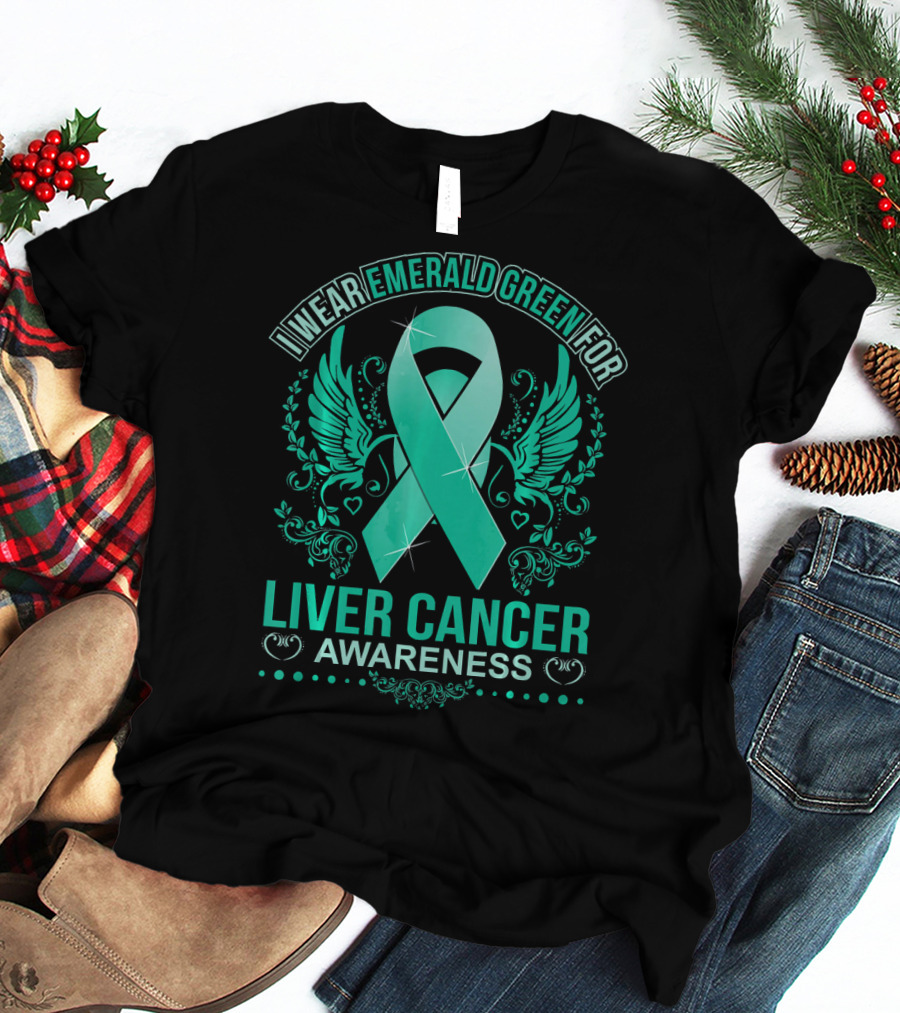 I Wear Emerald Green For Liver Cancer Awareness Ribbon With Wings T-Shirt