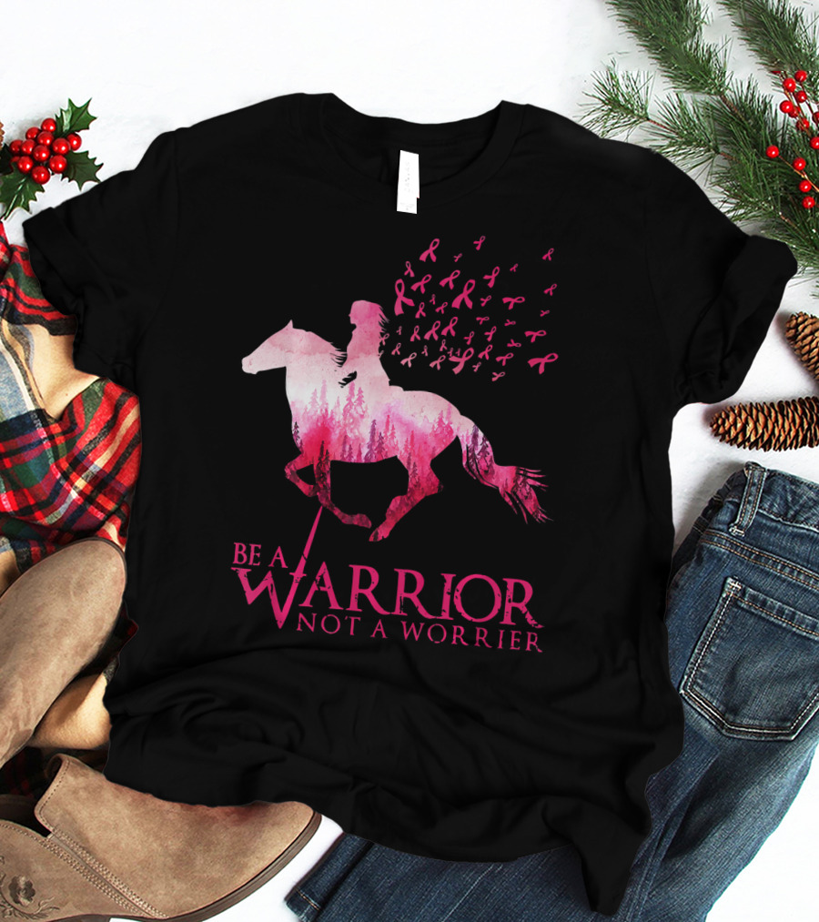 Be A Warrior Not A Worrier Breast Cancer Awareness Pink Ribbon Horse Rider T-Shirt
