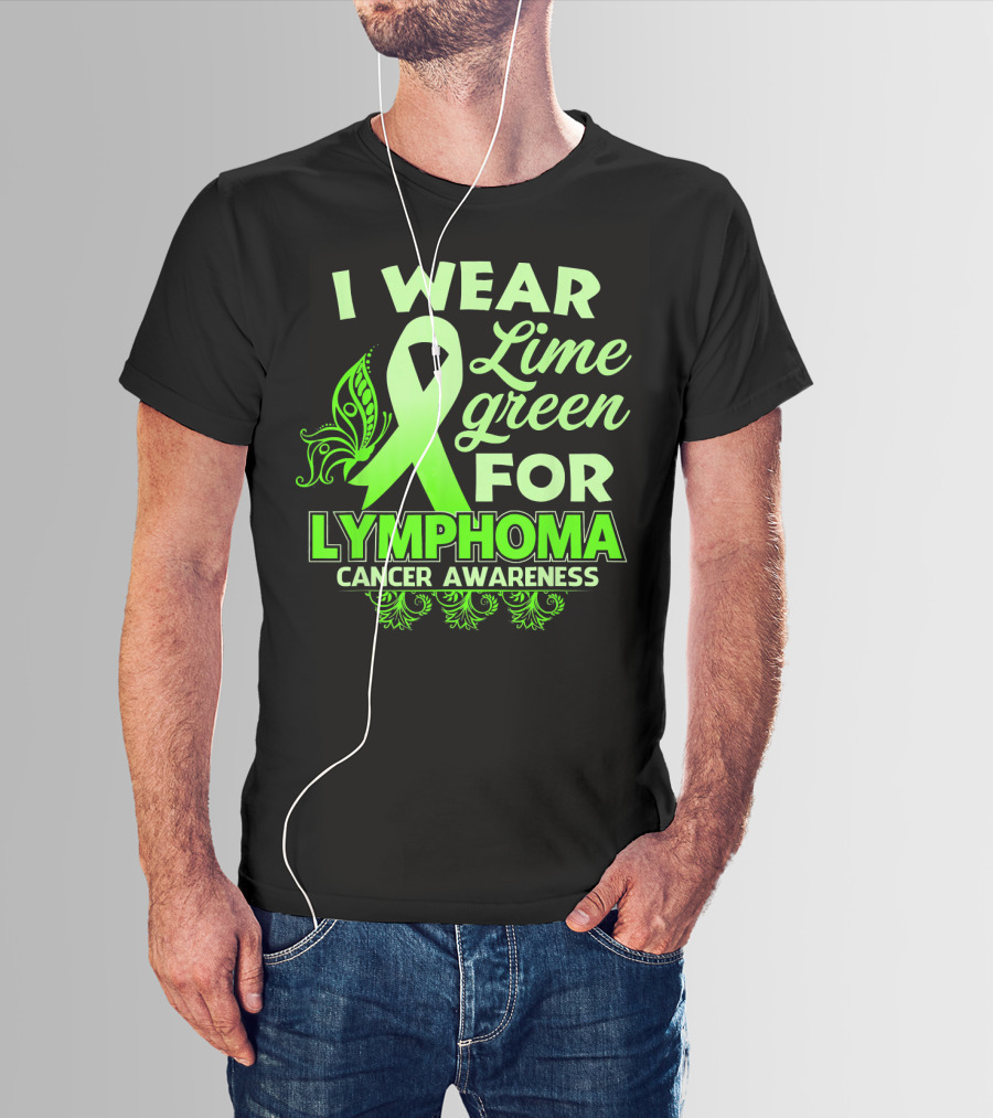 I Wear Lime Green For Lymphoma Cancer Awareness T-Shirt