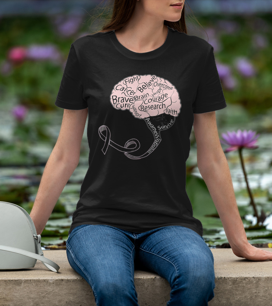 Men And Women Motivation Brain Cancer Fight Believe Brave Awareness Courage Strength Support T-Shirt
