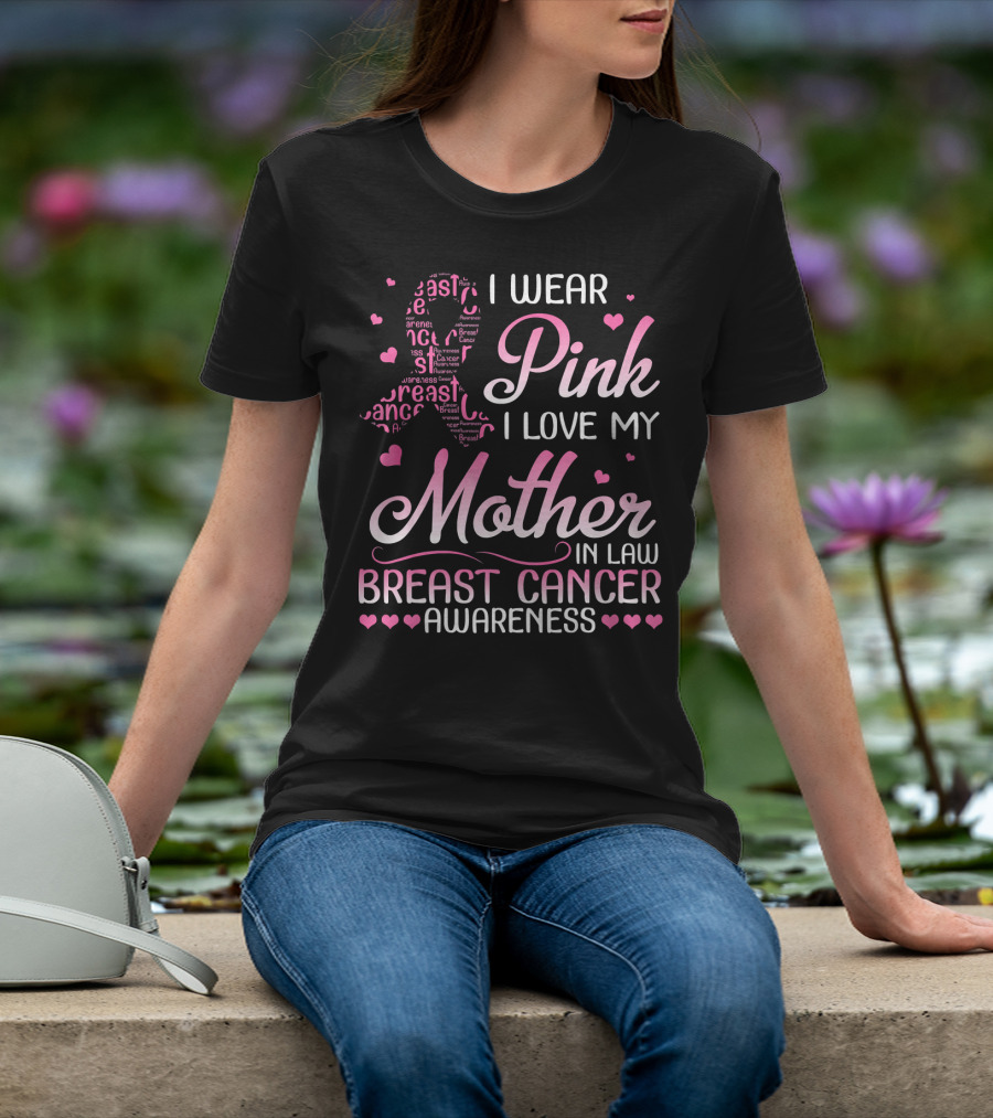 I Wear Pink I Love My Mother In Law Breast Cancer Awareness T-Shirt